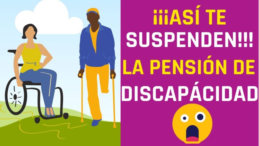 razones para suspender la pension del bienestar de las personas con discapacidad